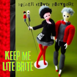 Keep Me Lite Brite lyrics | Boomplay Music