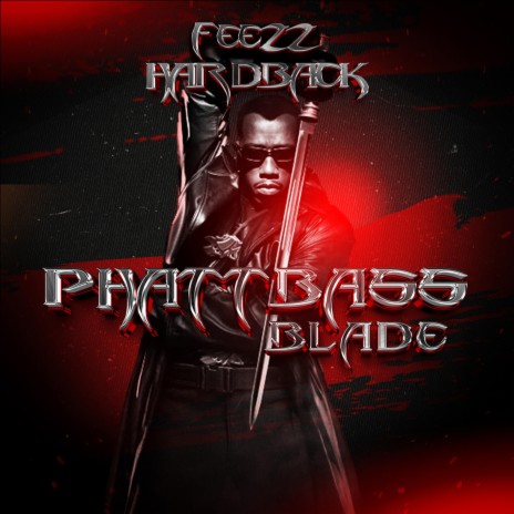 Phatt Bass (Blade) (Underground Fighters Remix) ft. FEEZZ & Underground Fighters | Boomplay Music