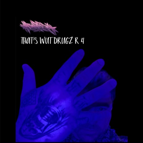 THAT'S WUT DRUGZ R 4! | Boomplay Music