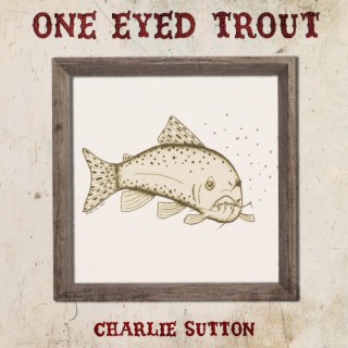 One Eyed Trout