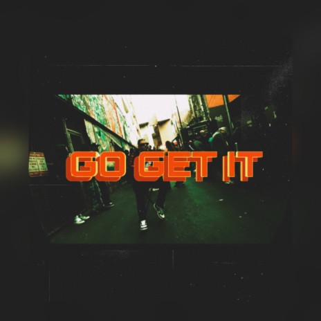 Go Get It | Boomplay Music