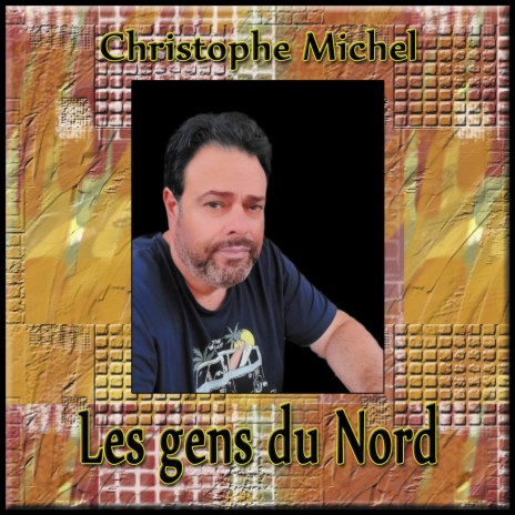Les gens du Nord - Christophe Michel | Boomplay Music