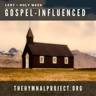 Gospel-Influenced Lent + Holy Week (Gospel Version)