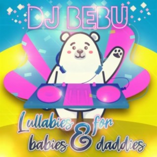 Lullabies for babies & daddies