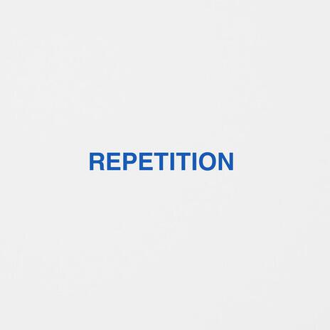 Repetition | Boomplay Music