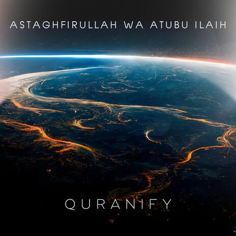 Astaghfirullah wa atubu ilaih | Boomplay Music