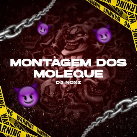 MONTAGEM DOS MOLEQUE | Boomplay Music