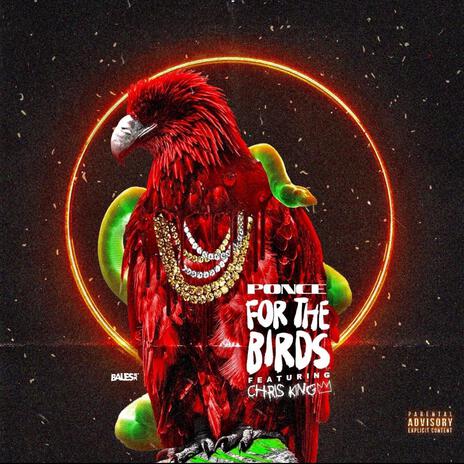 For The Birds ft. Chris King | Boomplay Music