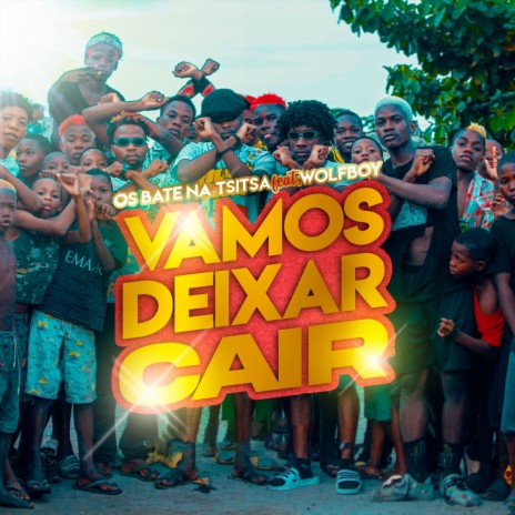 Vamos Deixar Cair ft. WolfBoy | Boomplay Music