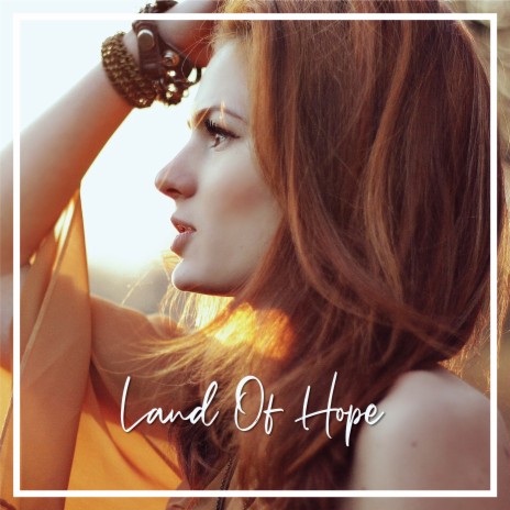 Land of Hope | Boomplay Music