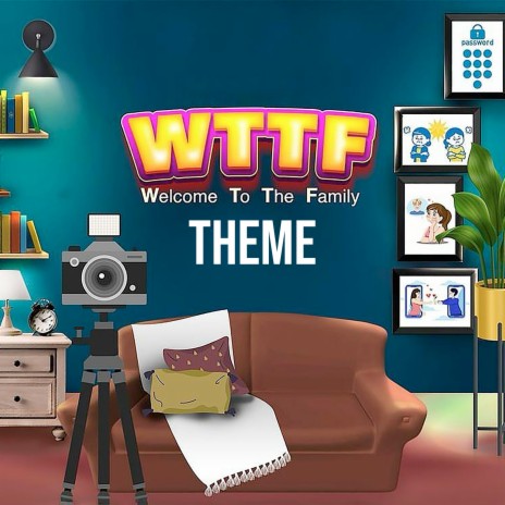 WTTF (Welcome to the Family) Theme | Boomplay Music