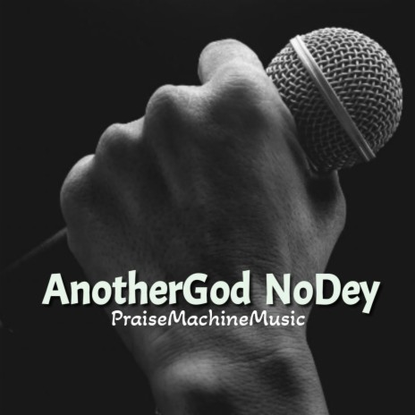 AnotherGod NoDey | Boomplay Music