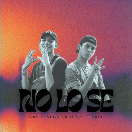 No lo se ft. Gallo Negro | Boomplay Music