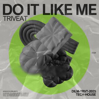 do it like me (Original Mix)