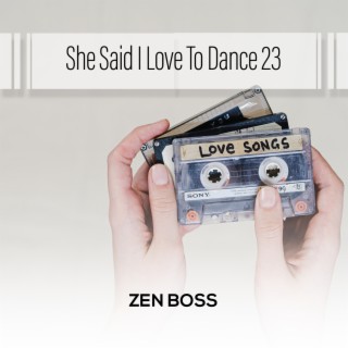 She Said I Love To Dance 23