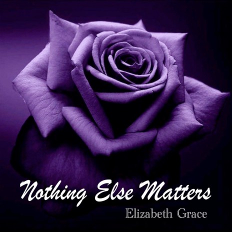 Nothing Else Matters | Boomplay Music