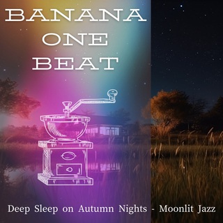 Deep Sleep on Autumn Nights - Moonlit Jazz