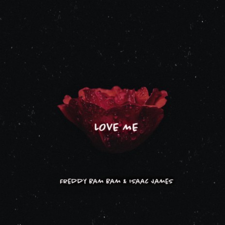 Love Me ft. Isaac James | Boomplay Music