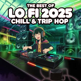 The Best of LoFi 2025. Chill & Trip Hop