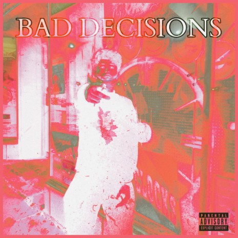 Bad Decisions (Freestyle) | Boomplay Music