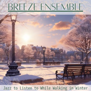 Jazz to Listen to While Walking in Winter