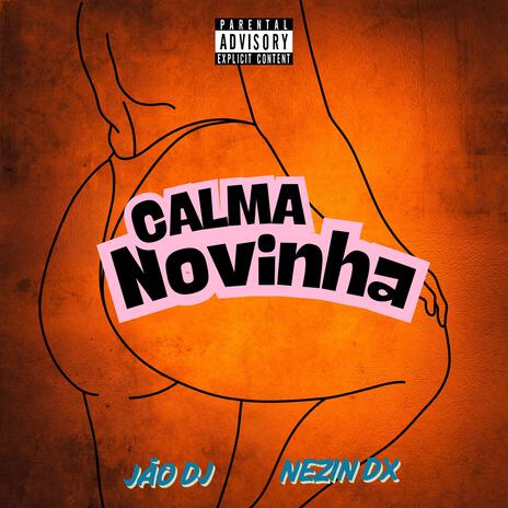 Calma Novinha ft. Nezin Dx | Boomplay Music