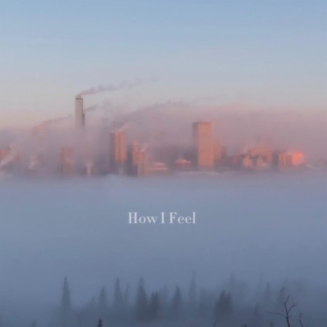 How I Feel ft. Matt Byrnell | Boomplay Music