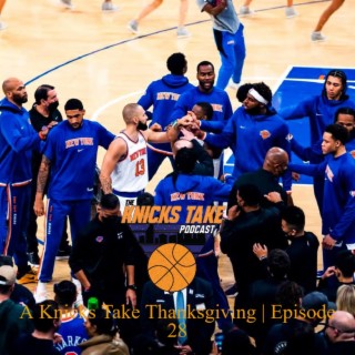 A Knicks Take Thanksgiving | Episode 28