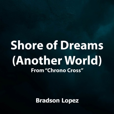 Shore of Dreams (Another World) [From Chrono Cross] (Orchestral Cover) | Boomplay Music