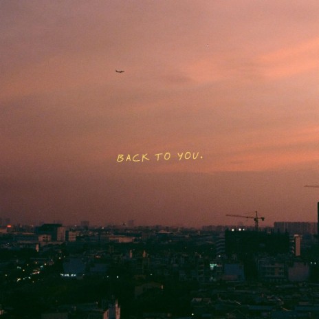 back to you. | Boomplay Music
