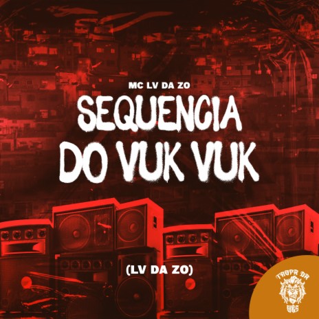 Sequência do Vuk Vuk ft. Tropa da W&S | Boomplay Music