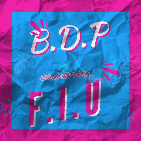 B.D.P (F.I.U) (Radio Edit) | Boomplay Music