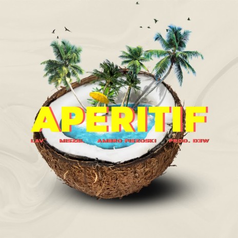 Aperitif ft. Lav' & Ambro Fiszoski | Boomplay Music