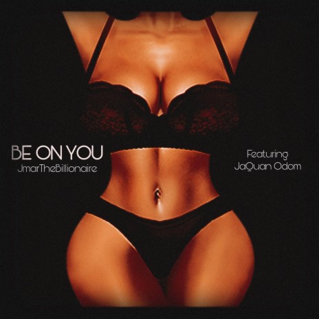 Be On You ft. JaQuan Odom | Boomplay Music