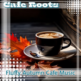 Fluffy Autumn Cafe Music