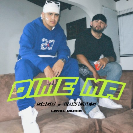 Dime Ma ft. LOW EYES | Boomplay Music