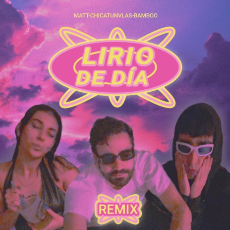Lirio de Día (Remix) ft. matt & Chicatunvlas | Boomplay Music