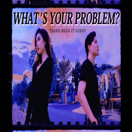 What's Your Problem? (feat. GoKKy) | Boomplay Music