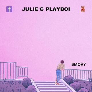 JULIE & PLAYBOI