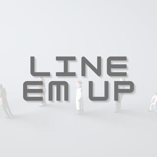 Line Em Up lyrics | Boomplay Music