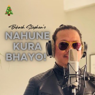 Nahune Kura Bhayo