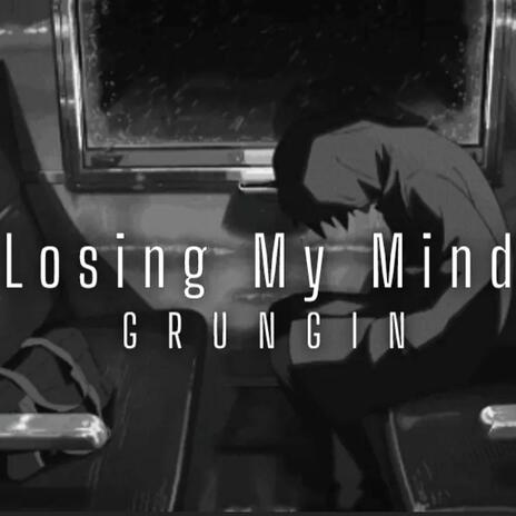 Losing My Mind | Boomplay Music