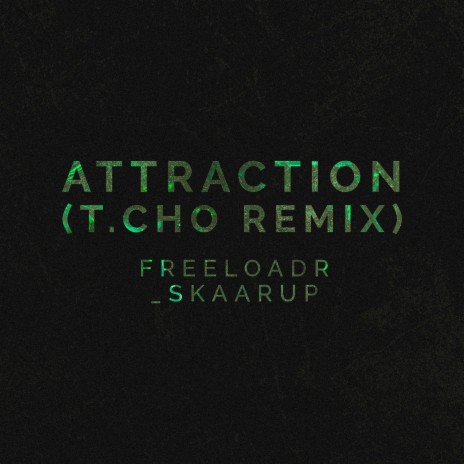 ATTRACTION (T.Cho Remix) ft. _skaarup & T.Cho | Boomplay Music