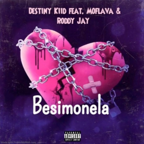 Besimonela ft. Roddy Jay & Destiny Kiid | Boomplay Music