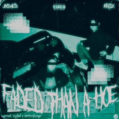 faded than a hoe ft. Arsx | Boomplay Music