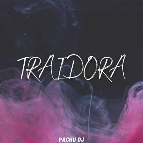 Traidora (Remix) | Boomplay Music