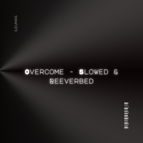 Overcome (Slowed & Reeverbed) | Boomplay Music