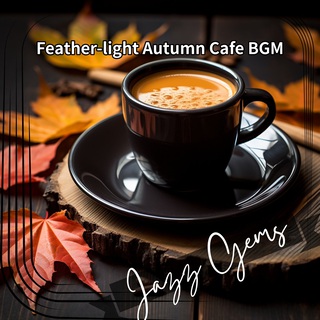 Feather-light Autumn Cafe BGM