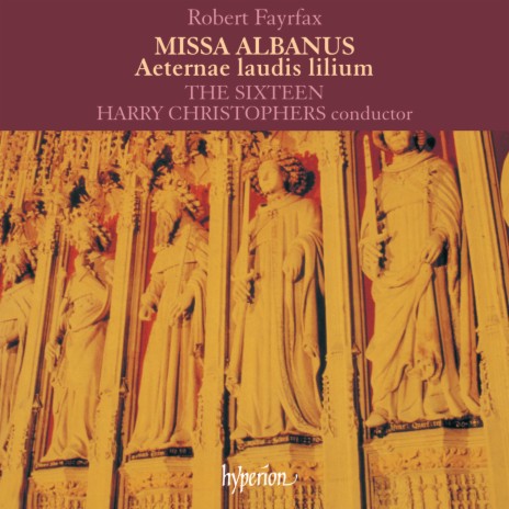 Fayrfax: Missa Albanus: III. Sanctus & Benedictus ft. The Sixteen | Boomplay Music