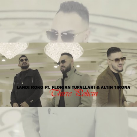 Thirre policine ft. Florian Tufallari & Altin Tirona | Boomplay Music